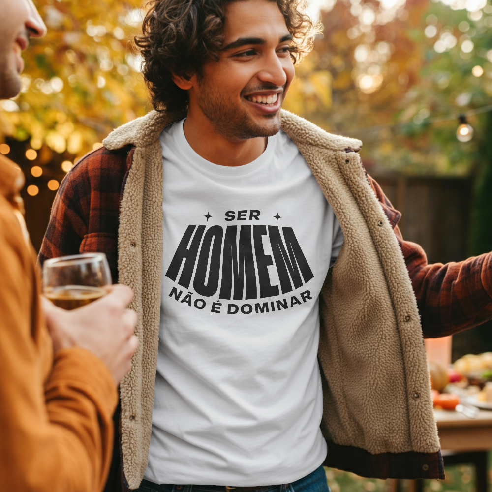 Camiseta Ser Homem não é dominar!